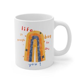 Life Is Tough, But So Are You Coffee Tea Mug - One Size